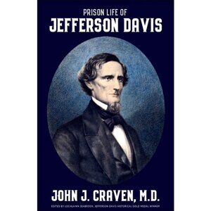 Prison Life of Jefferson Davis By John J. Craven - Illustrated Paperback REPRINT